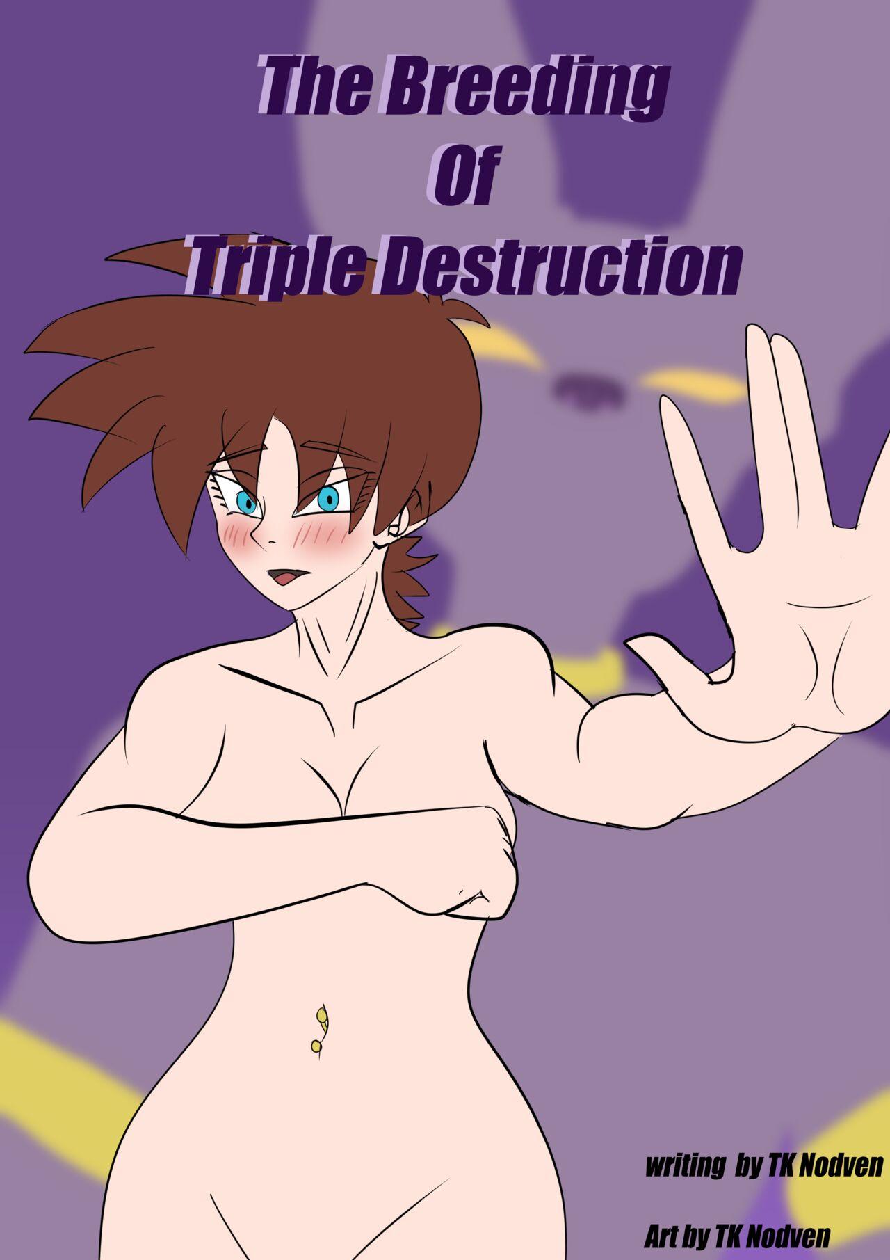 The Breeding of Triple Destruction 1