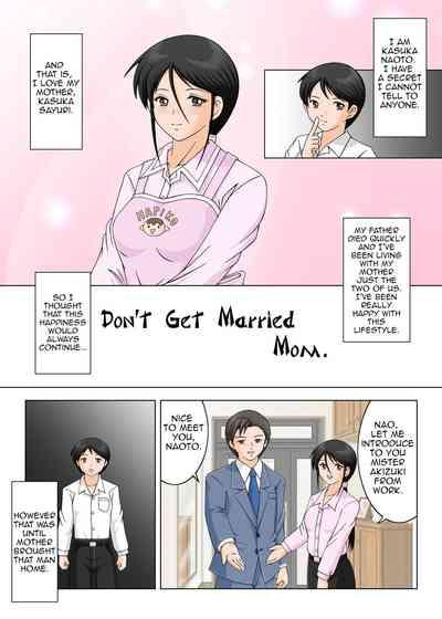 Kekkon Shinaide Okaa-san|Don't Get Married Mom 3