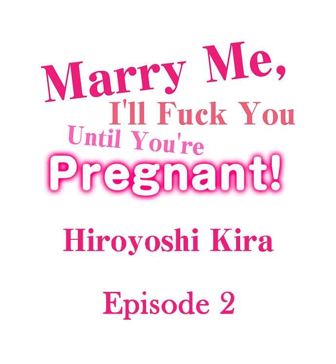 Marry Me, I'll Fuck You Until You're Pregnant! 10